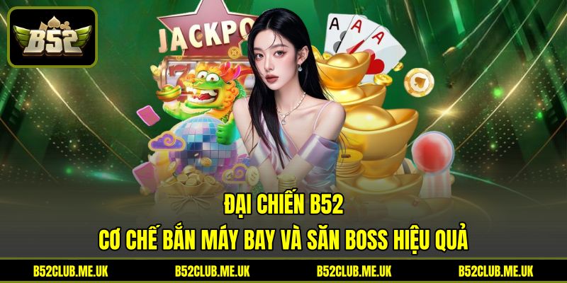 Đại Chiến B52 - Cơ Chế Bắn Máy Bay Và Săn Boss Hiệu Quả