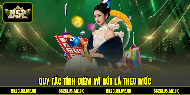 Quy tắc tính điểm và rút lá theo mốc Quy tắc tính điểm và rút lá theo mốc